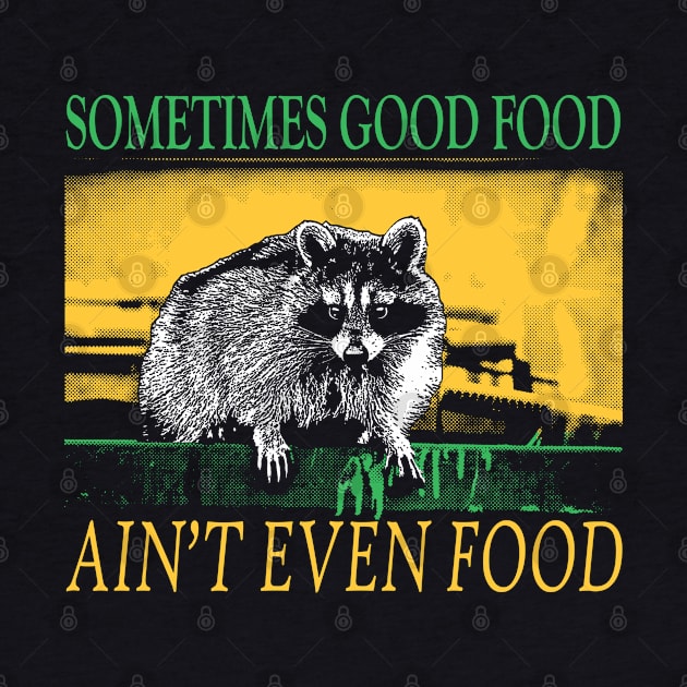 Sometimes Good Food ain't even food Raccoon by giovanniiiii